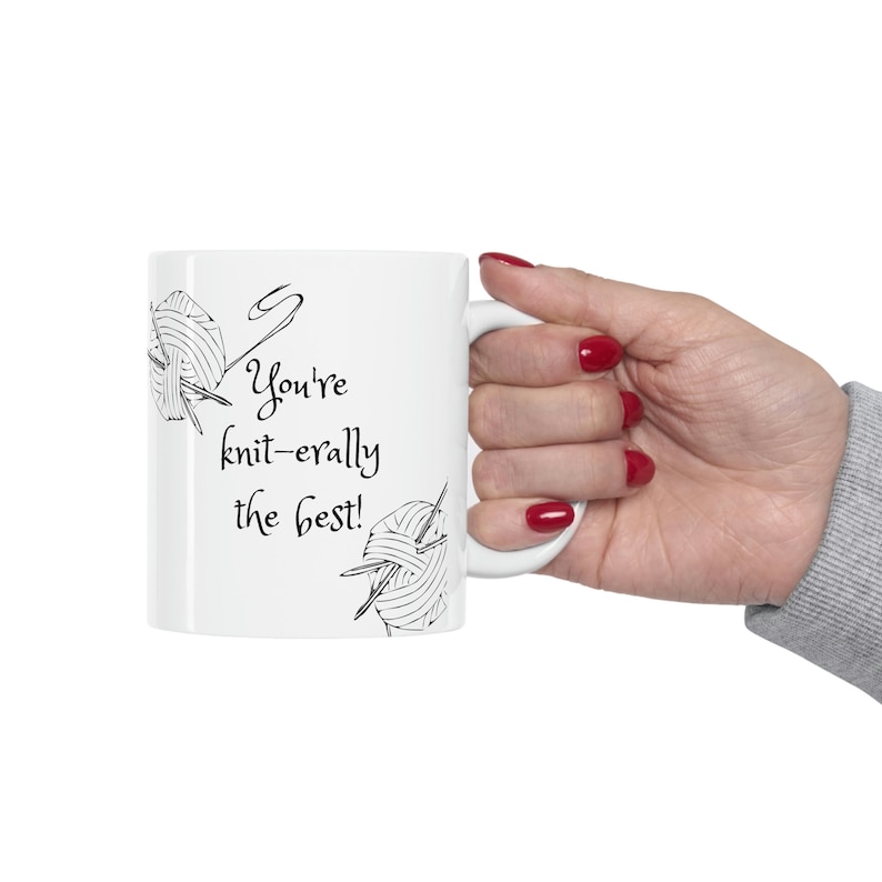 Funny Knitting Mug, You're Knit-erally the best, funny pun joke, mother's day gift, Ceramic coffee or tea cup, knitting lovers image 10