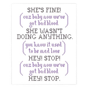 May include: A purple and white text-based graphic with the text "SHE'S FINE! (cuz baby now we've got bad blood) SHE WASN'T DOING ANYTHING. (you know it used to be mad love) HEY! STOP! (cuz baby now we've got bad blood) HEY! STOP."