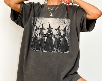 Comfort Colors® Feminist Shirt, Girls Will Be Girls Shirt, Witches Halloween Shirts For Women