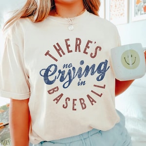 Comfort Colors® Baseball Shirt, There’s No Crying in Baseball T-Shirts, Baseball Mom Shirt, Game Day Outfit