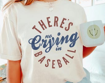 Comfort Colors® Baseball Shirt, There’s No Crying in Baseball T-Shirts, Baseball Mom Shirt, Game Day Outfit
