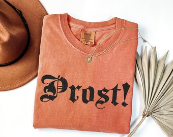 Comfort Colors® Prost Shirt, Oktoberfest Shirt,  German Beer Festival Shirt, Unisex Cheers Drinking Shirt