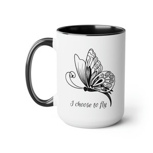 I choose to fly - My time to emerge 15 oz Coffee Mug