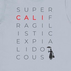 Women's Supercalifragilisticexpialidocious T-shirt (California)