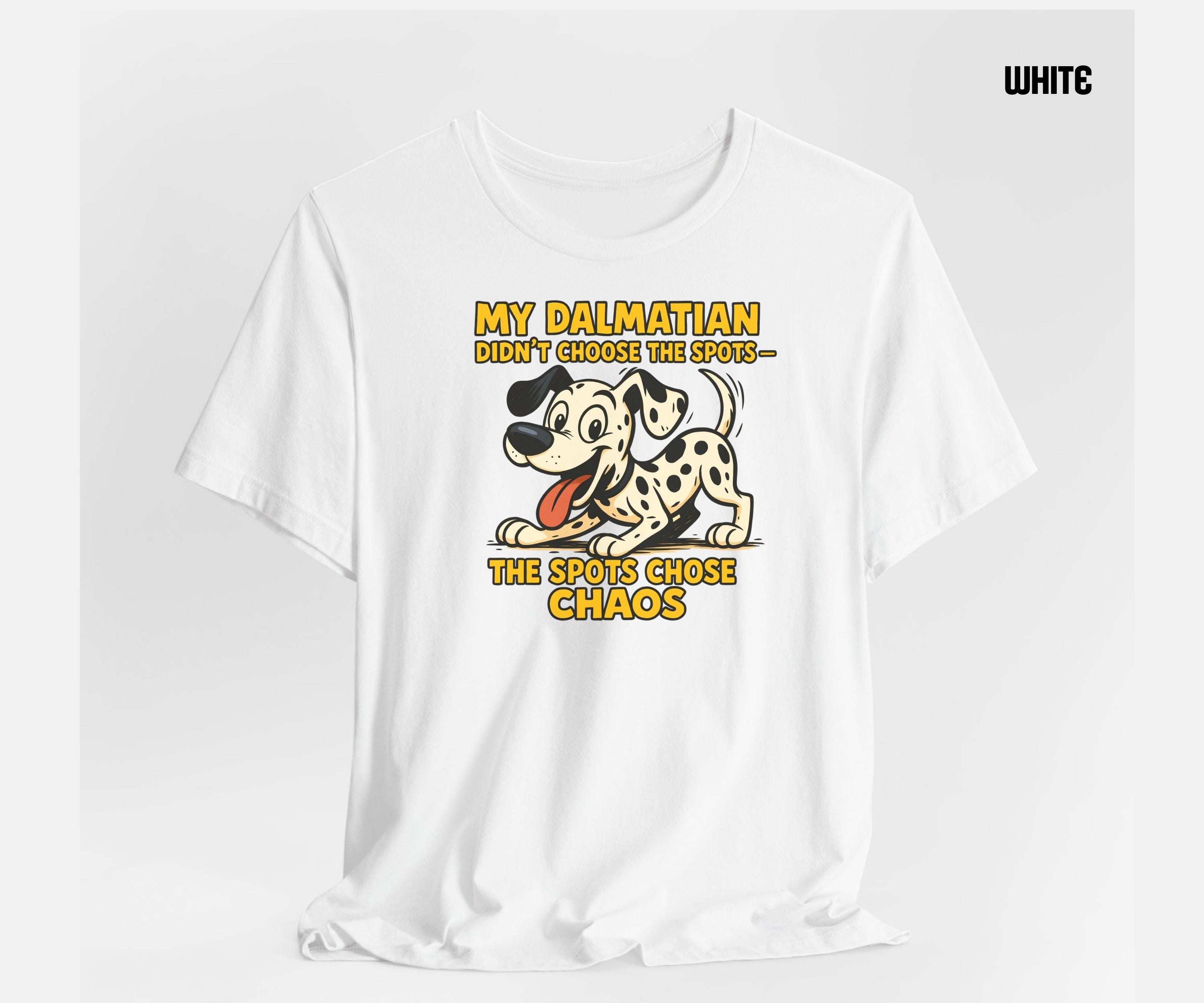 おもしろダルメシアン犬Tシャツ：スポットがカオスを選んだ - 犬好きへ 