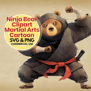 May include: A cartoon illustration of a brown bear dressed as a ninja. The bear is wearing a black ninja suit with a red belt and a black hood. The bear is holding a katana sword in its right hand and has a serious expression on its face. The text "Ninja Bear Clipart Martial Arts Cartoon SVG & PNG Commercial Use" is in a yellow circle with red text.
