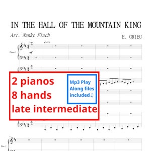 May include: Sheet music for a piano duet arrangement of "In the Hall of the Mountain King" by Edvard Grieg. The music is arranged for two pianos, eight hands, and is at a late intermediate level. The sheet music includes a note that MP3 play along files are included.