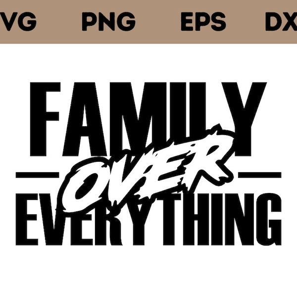 Family Over Everything svg png eps dxf, family svg, family reunion svg, love family svg, family is everything svg, family shirts svg