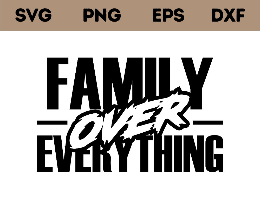 Family Over Everything Svg Png Eps Dxf, Family Svg, Family Reunion Svg ...