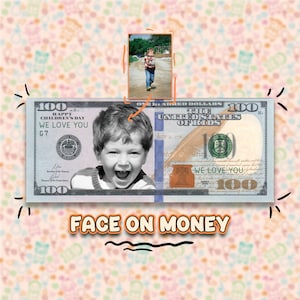 Dinero personalizado para niños, billete de 100 dólares, su cara en el dinero, regalo único, regalo de cumpleaños, billete de dólar personalizado