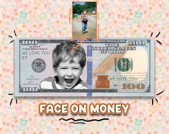 Personalized Kids Money, 100 dollar bill, Your face on money, Unique Gift, Birthday Present, Custom Dollar Bill