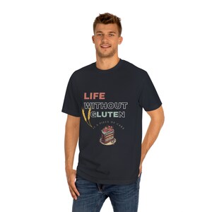 Funny gluten free tee shirt. Life without gluten is a piece of cake. Great mom shirt gift