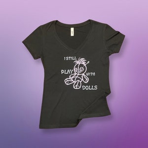Customizable I Still Play With Dolls Voodoo Tshirt Tank