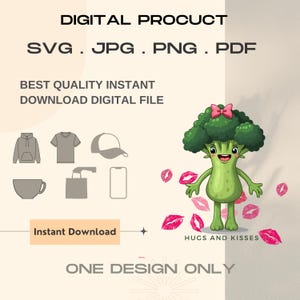 May include: A digital illustration of a green broccoli character with a pink bow, smiling and holding out its arms. The character is surrounded by pink hearts and the text "Hugs and Kisses". The image also includes the text "Digital Product", "SVG. JPG. PNG. PDF", "Best Quality Instant Download Digital File", "Instant Download", and "One Design Only".
