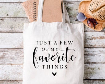 Just A Few Of My Favorite Things Tote Bag, Quote Tote Bag , Tote Bag Aesthetic, Farmers Market Bag, Quote Lovers Gift Bag