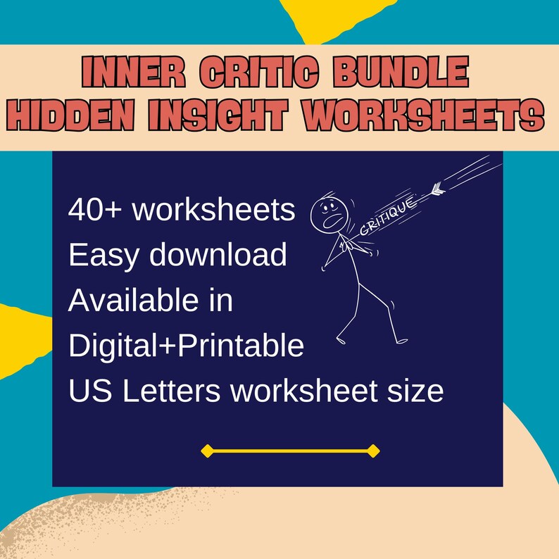 May include: A blue and yellow graphic with white text that reads "INNER CRITIC BUNDLE HIDDEN INSIGHT WORKSHEETS". Below the text is a stick figure drawing of a person running away from an arrow labeled "CRITIQUE". The text below the drawing reads "40+ worksheets Easy download Available in Digital+Printable US Letters worksheet size".
