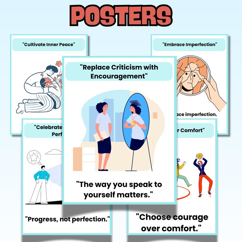 May include: A set of eight colorful posters with motivational quotes and illustrations. The posters feature phrases like "Cultivate Inner Peace", "Embrace Imperfection", "Replace Criticism with Encouragement", "The way you speak to yourself matters", "Progress, not perfection", and "Choose courage over comfort".