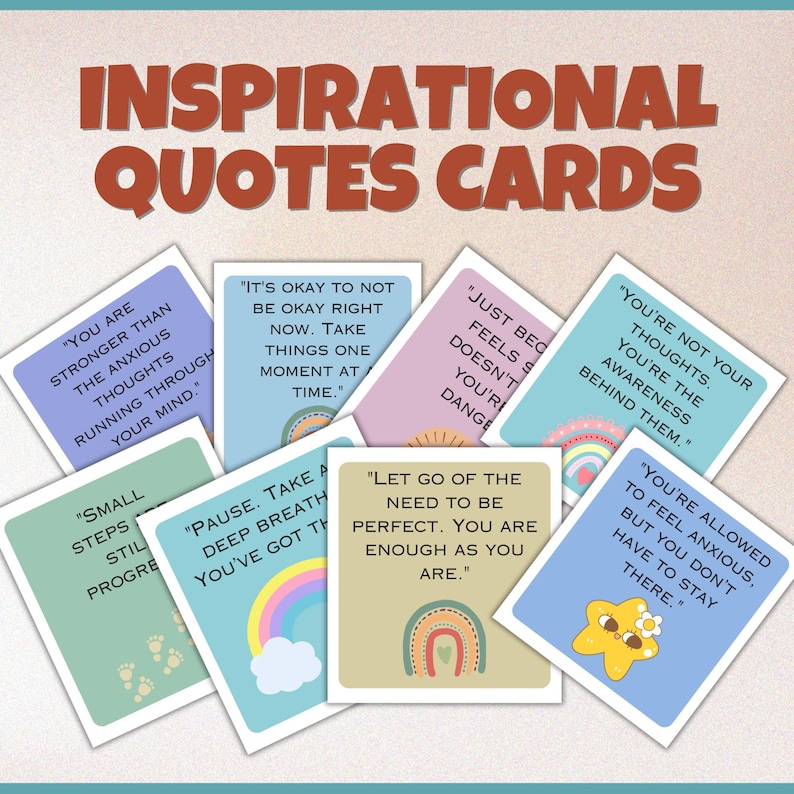 May include: Set of eight inspirational quote cards with colorful backgrounds and rainbow illustrations. The quotes include: "You are stronger than the anxious thoughts running through your mind." "It's okay to not be okay right now. Take things one moment at a time." "Just because it feels scary doesn't mean you're in danger." "You're not your thoughts. You're the awareness behind them." "Small steps still progress." "Pause. Take a deep breath. You've got this." "Let go of the need to be perfect. You are enough as you are." "You're allowed to feel anxious, but you don't have to stay there."