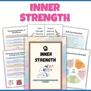 May include: A printable guide to inner strength with colourful illustrations and text. The guide includes sections on resilience, coping with loss, self-care, and a circle of inner strength. The text includes phrases like "I am stronger than my pain and" and "I honor both my grief and".