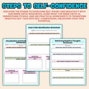 May include: Three printable worksheets for self-confidence. The worksheets are titled "Inner Critic Identification Worksheet", "Visualization and Positive Worksheet", and "Reframing Negative Thoughts Worksheet". Each worksheet has a pink and blue background with white text.