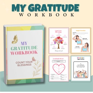 May include: A colorful workbook titled "My Gratitude Workbook" with the subtitle "Count Your Blessings". The cover features a butterfly and a floral design. The workbook includes pages for counting blessings, simple stretches, a gratitude heart, and friends appreciation.
