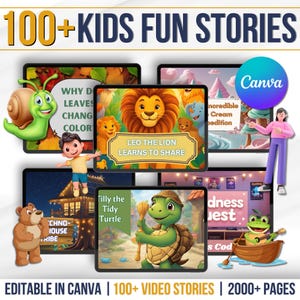 May include: An advertisement for children's stories, with illustrations of a snail, lion, bear, turtle, and frog. The text reads "100+ KIDS FUN STORIES", "EDITABLE IN CANVA", "100+ VIDEO STORIES", and "2000+ PAGES".