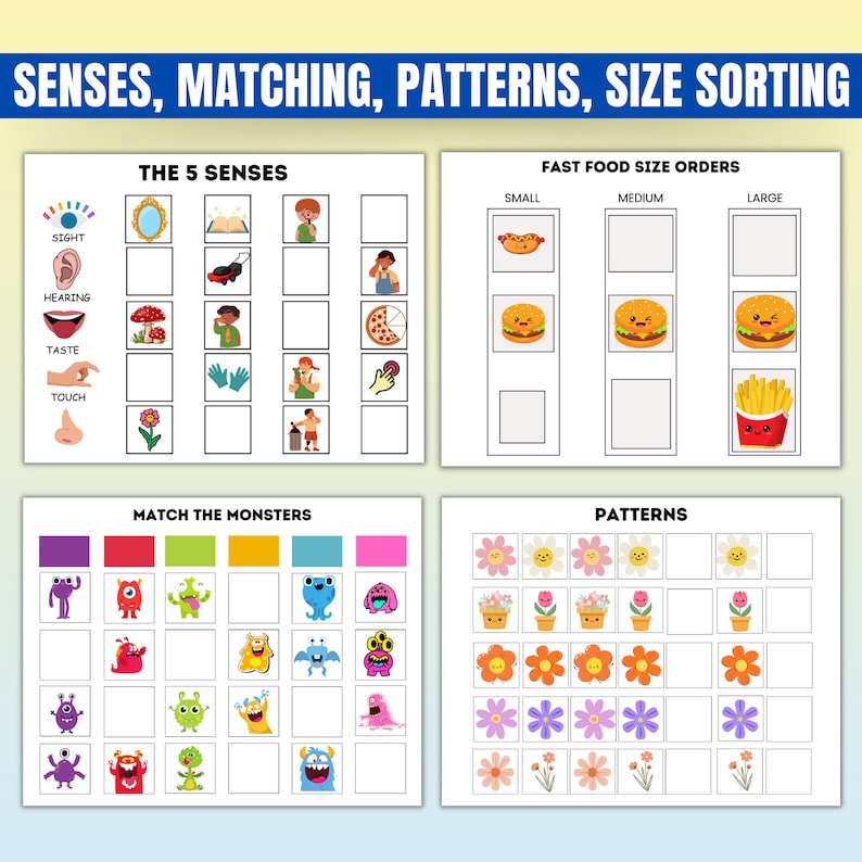 May include: A printable worksheet with five different activities for kids. The activities include matching the five senses, matching monsters, sorting fast food by size, and completing patterns.