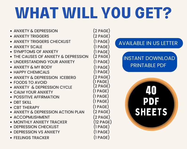 May include: A digital download graphic with the text "WHAT WILL YOU GET?" lists topics related to anxiety and depression, including "Anxiety & Depression," "Anxiety Triggers," and "DBT Skill." The image also states "40 PDF SHEETS."