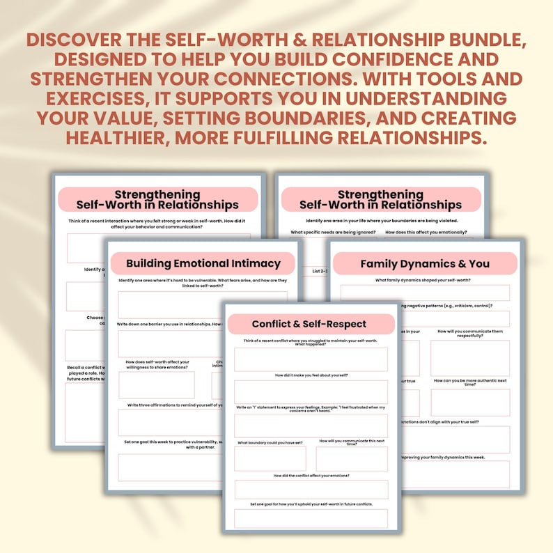 May include: Four printable worksheets with pink and white accents, designed to help build self-worth and strengthen relationships. The worksheets include titles like "Strengthening Self-Worth in Relationships", "Building Emotional Intimacy", "Family Dynamics & You", and "Conflict & Self-Respect".