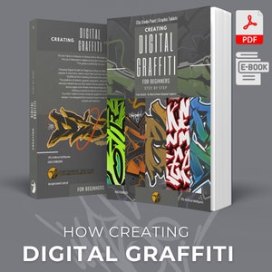 Creating Digital Graffiti for Beginners Step by Step on PC/MAC — PDF/Course/Guide/Graphics Tablets