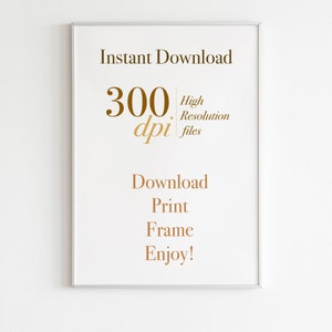 May include: White frame with the text "Instant Download" and "300 dpi High Resolution files" in brown text. Below the text is a list of instructions: "Download, Print, Frame, Enjoy!"
