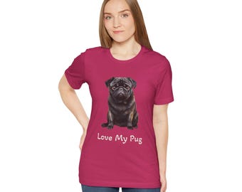 Love My Black Pug T-Shirt | Pug Dog Tee