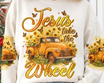 Jesus Take the Wheel PNG Set, Sunflower Vintage Truck Clipart, Christian Sublimation Art