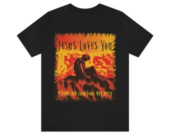 Jesus Loves You, Atheist Agnostic Godless T-Shirt, Non-religious Anti-religious Skeptic Shirt, Funny Humorous Cool Tee, Rocker Sty