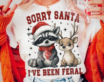 Funny Christmas Raccoon PNG, Sorry Santa, Feral Girl Design (Digital Download)