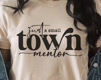 Small Town Mentor SVG PNG, Mentor Mode Svg, Mentor Life Svg, Difference maker Svg, Mentor Shirt Svg, Teacher Mode Svg, Gift to Mentor Svg