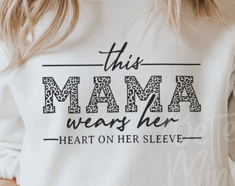 Mama Heart On Her Sleeve SVG: Mom Life Shirt Design (Digital Download)
