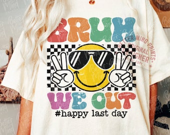 Bruh Teacher SVG PNG Last Day Of School Svg Funny Teacher Shirt Design Summer Svg Bruh We Out Svg Png Digital Download Teacher Svg
