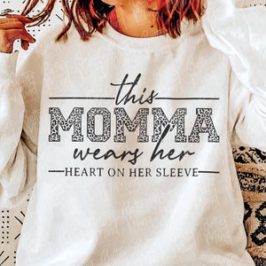 This Momma Wears Her Heart On Her Sleeve SVG, PNG, Mothers Day Svg, Leopard Momma Shirt Svg, Mom Svg, Momma Svg, Mama Svg, Momma Png
