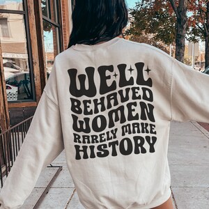Well Behaved Women Rarely Make History SVG PNG, Self love svg, Inspirational, Kindness tshirt SVG, svg cut files for Cricut
