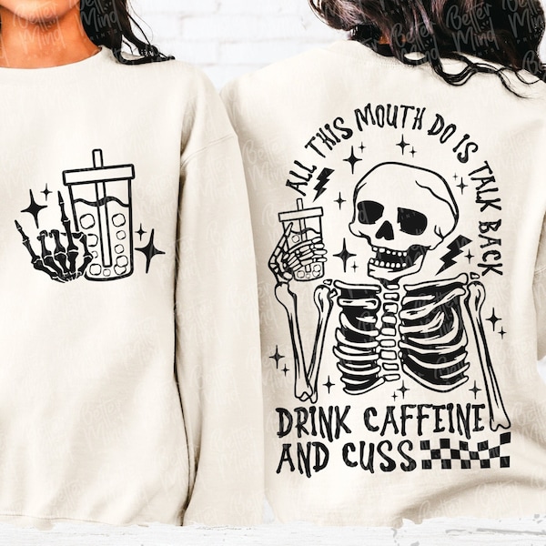 All this mouth do is talk back drink caffein and cuss SVG, PNG, Caffeine Svg Skeleton, Retro Png Sarcastic Funny Png for Sublimation