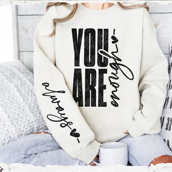 You Are Enough Always SVG PNG, Inspirational Svg, Positive Quote Svg, Positive Svg, Motivational Svg, Mental Health Svg, Self Love Svg Png