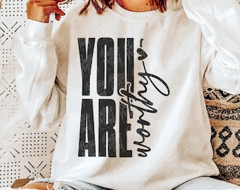 You Are Worthy SVG: Christian Faith, Self Love (Digital Download)