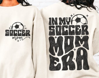 In My Soccer Mom Era SVG, PNG, Soccer Mom Shirt Svg, Soccer Lover Svg, Soccer Mom Png, Gift For Soccer Mom, Game Day Shirt Svg