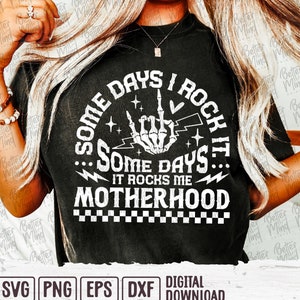 Some days I rock it some days it rocks me SVG, PNG, Motherhood svg, Mom Life Svg, Mom svg, Rocking motherhood svg, Funny motherhood svg