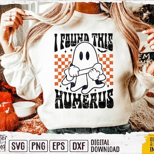 I Found This Humerus SVG , Halloween Svg, Bone Joke Svg, Png, Funny Halloween Svg, October 31, Retro Halloween Quote SVG