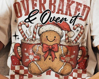 Funny Christmas Overbaked & Over it PNG, Retro Gingerbread Png, Christmas baking Png, Retro Christmas Funny Xmas Png design