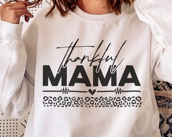 Thankful Mama SVG PNG, Thankful svg, Leopard Pattern, Thanksgiving svg, Thanksgiving Shirt svg, Blessed mama, Cricut Files, Silhouette Files
