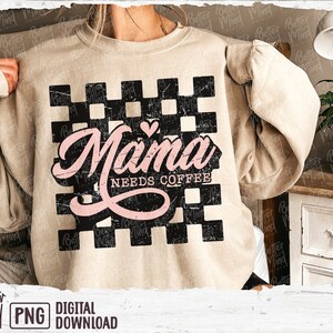Mama heeft koffie nodig, png-bestand: trendy moedershirt sublimatieontwerp (digitale download) afbeelding 5