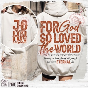 May include: A white hoodie with a distressed brown graphic print that reads "For God So Loved The World" and a smaller text that reads "that he gave his only son that whoever believes in him should not perish but have eternal life".
